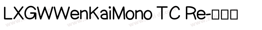 LXGWWenKaiMono TC Re字体转换
